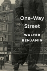 One-Way Street By Walter Benjamin, Michael W. Jennings (Editor), Edmund Jephcott (Translator) Cover Image