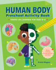 Human Body Preschool Activity Book: Hands-On Learning with Mazes, Coloring, and More! Cover Image