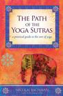 The Path of the Yoga Sutras: A Practical Guide to the Core of Yoga Cover Image