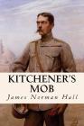 Kitchener's Mob By James Norman Hall Cover Image
