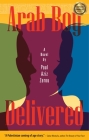 Arab Boy Delivered: A Palestinian-American Comes of Age By Paul Aziz Zarou Cover Image