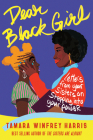 Dear Black Girl: Letters From Your Sisters on Stepping Into Your Power Cover Image