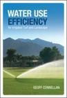 Water Use Efficiency for Irrigated Turf and Landscape (Landlinks Press) By Geoff Connellan Cover Image