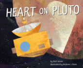 Heart on Pluto By Karl Jones, Andrew J. Ross (Illustrator) Cover Image