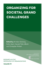 Organizing for Societal Grand Challenges (Research in the Sociology of Organizations #79) By Ali Aslan Gümüsay (Editor), Emilio Marti (Editor), Hannah Trittin-Ulbrich (Editor) Cover Image