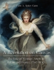 A Revolution on Canvas: The Rise of Women Artists in Britain and France, 1760-1830 Cover Image