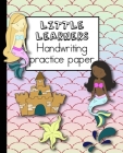 Little learners handwriting practice paper: Learning notebook for young children to practice printed handwriting and draw associated imagery to suppor By Little Learners Educational Journals Cover Image