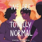 We Are Totally Normal Lib/E By Rahul Kanakia, Sunil Malhotra (Read by) Cover Image