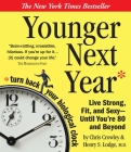 Younger Next Year: Live Strong, Fit, and Sexy - Until You're 80 and Beyond  Cover Image