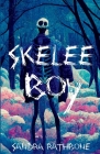 Skelee Boy: A Skelee Boy Book By Sandra Rathbone Cover Image