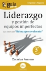 GuíaBurros: Liderazgo y gestión de equipos imperfectos: Las claves del 