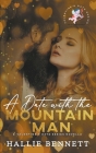 A Date with the Mountain Man By Hallie Bennett Cover Image