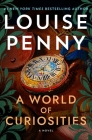 A World of Curiosities (Chief Inspector Gamache Novel #18) By Louise Penny Cover Image