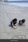 It Takes A Full-Time Parent: Advice to My Daughters By Paul Kevin Wood Cover Image