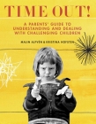 Time Out!: A Parents' Guide to Understanding and Dealing with Challenging Children By Malin Alfvén, Kristina Hofsten Cover Image