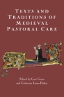 Texts and Traditions of Medieval Pastoral Care: Essays in Honour of Bella Millett (York Medieval Press Publications) By Cate Gunn (Editor), Catherine Innes Parker (Editor), Alexandra Barratt (Contribution by) Cover Image