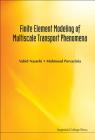 Finite Element Modeling of Multiscale Transport Phenomena By Vahid Nassehi, Mahmoud Parvazinia Cover Image