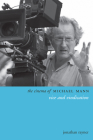 The Cinema of Michael Mann: Vice and Vindication (Directors' Cuts) By Jonathan Rayner Cover Image