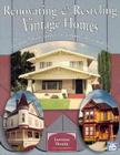 Renovating and Restyling Older Homes: The Professional's Guide to Maximum Value Remodeling Cover Image