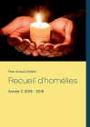 Recueil d'homélies: Année C 2018 - 2019 By Père Arnaud Duban Cover Image