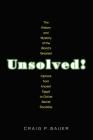 Unsolved!: The History and Mystery of the World's Greatest Ciphers from Ancient Egypt to Online Secret Societies By Craig P. Bauer Cover Image