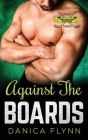 Against The Boards By Danica Flynn Cover Image