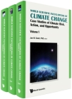 World Scientific Encyclopedia of Climate Change: Case Studies of Climate Risk, Action, and Opportunity (in 3 Volumes) (World Scientific Handbook in Financial Economics) By Jan W. Dash (Editor) Cover Image