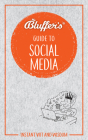 Bluffer's Guide To Social Media: Instant Wit and Wisdom (Bluffer's Guides) Cover Image