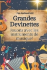 Grandes Devinettes: Jouons avec les instruments de musique ! Cover Image