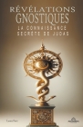 Révélations Gnostiques - La Connaissance Secrète De Judas Cover Image