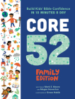 Core 52 Family Edition: Build Kids' Bible Confidence in 10 Minutes a Day: A Daily Devotional By Mark E. Moore, Megan Howerton, Grace Habib (Illustrator) Cover Image