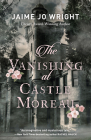 Vanishing at Castle Moreau By Jaime Jo Wright Cover Image