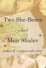 Two She-Bears: A Novel Cover Image