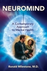 Neuromind: A Contemporary Approach to Mental Health By Ronald Milestone Cover Image