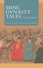 Ming Dynasty Tales: A Guided Reader By Victor H. Mair (Editor), Zhenjun Zhang (Editor) Cover Image