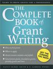 The Complete Book of Grant Writing: Learn to Write Grants Like a Professional By Nancy Smith, E. Works Cover Image