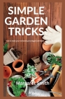 Simple Garden Tricks: How to Make your Tomatoes Grow Bigger and Faster Cover Image