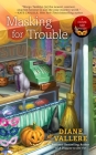 Masking for Trouble (A Costume Shop Mystery #2) By Diane Vallere Cover Image