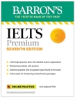 IELTS Premium: 6 Practice Tests + Comprehensive Review + Online Audio, Seventh Edition (Barron's Test Prep) By Lin Lougheed, Ph.D. Cover Image