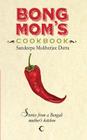 Bong Mom's Cookbook: Stories from a Bengali Mother's Kitchen Cover Image