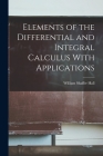 Elements of the Differential and Integral Calculus With Applications Cover Image