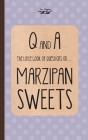 The Little Book of Questions on Marzipan Sweets (Q & A Series) By Two Magpies Publishing Cover Image