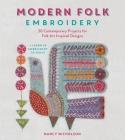 Modern Folk Embroidery: 30 Contemporary Projects for Folk Art Inspired Designs By Nancy Nicholson Cover Image