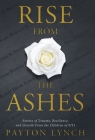 Rise From the Ashes: Stories of Trauma, Resilience, and Growth from the Children of 9/11 By Payton Lynch Cover Image