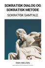 Sokratisk Dialog og Sokratisk Metode (Sokratisk Samtale) By Finn Nielsen Cover Image