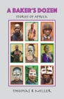 A Baker's Dozen: Stories of Africa By Thomas R. Miller Cover Image