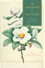 The Attention of a Traveller: Essays on William Bartram's 