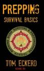 Prepping: Survival Basics By A. J. F (Editor), Tom Eckerd Cover Image