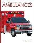 Ambulances (Amazing Rescue Vehicles) By Lori Dittmer Cover Image
