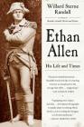 Ethan Allen: His Life and Times By Willard Sterne Randall Cover Image